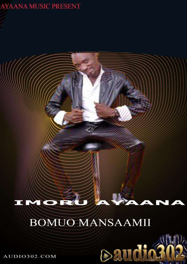 Download Music Mp3 Ayaana Bomuo Mansaamii