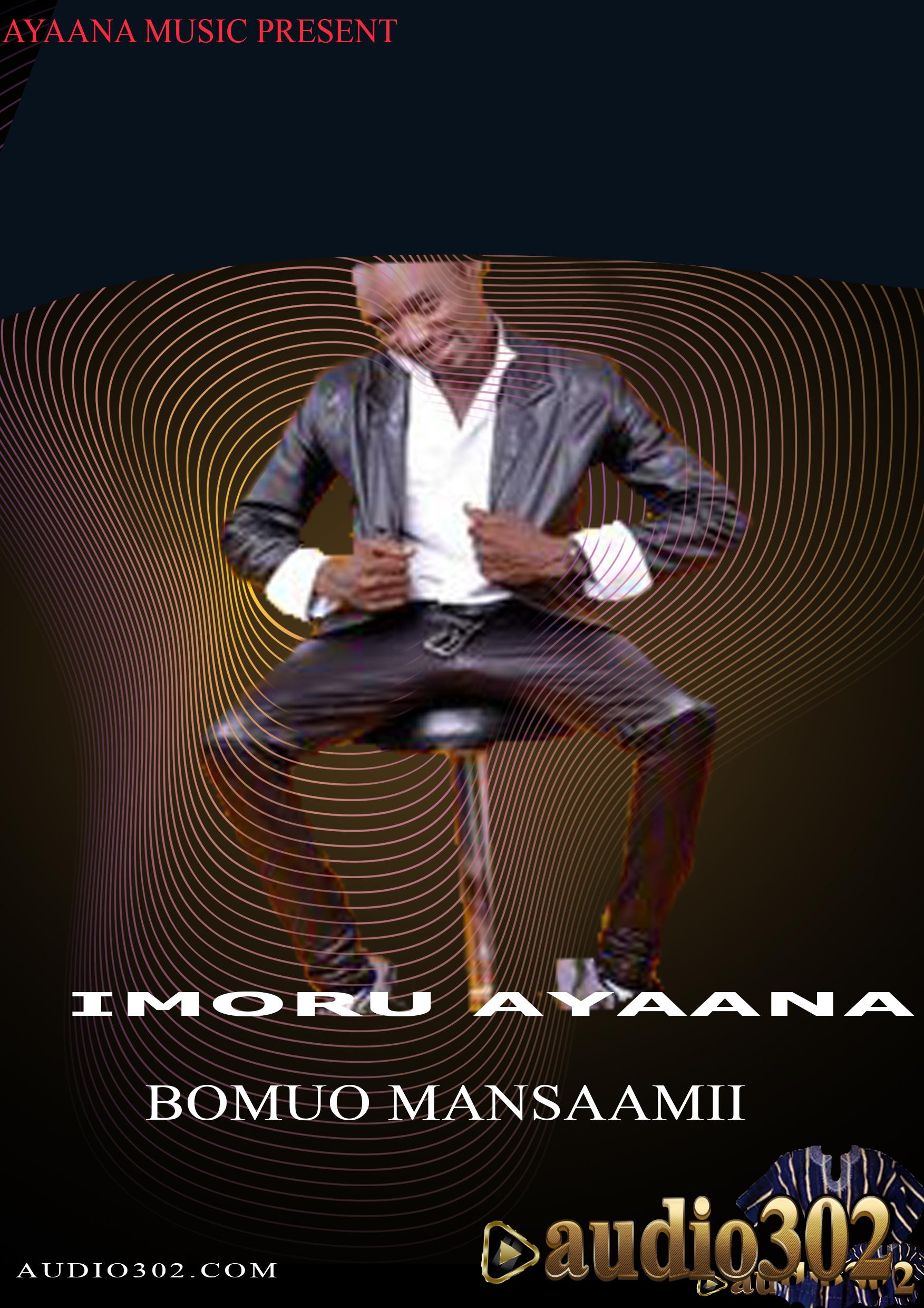Download Music Mp3 Ayaana Bomuo Mansaamii