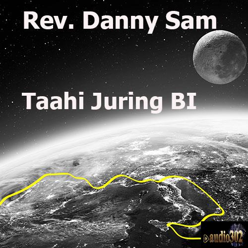 Rev. Danny Sam Taahi Juring BI