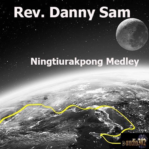 Rev. Danny Sam Ningtiurakpong Medley
