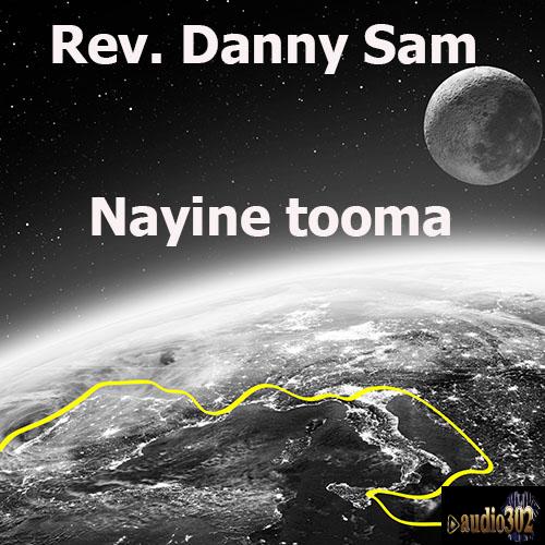 Rev. Danny Sam Nayine tooma