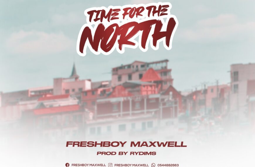 Download Freshboy Maxwel – Time for the North [Prod by Rydimz]
