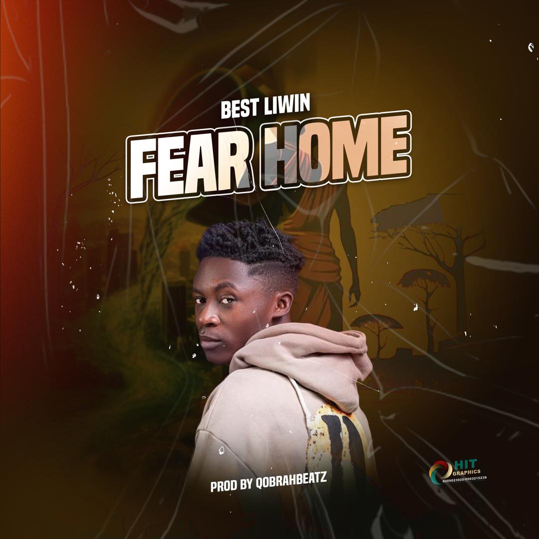 Best-Liwin-Fear-Home-Produced-By-Qobrahbeatz