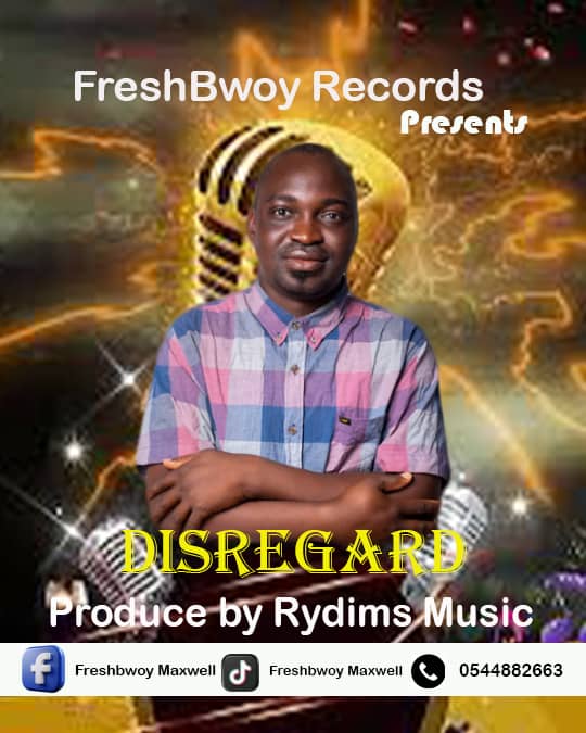 Freshboy Maxwel - disregard [Prod by Rydimz]